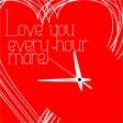 Love you every hour more - Zegar